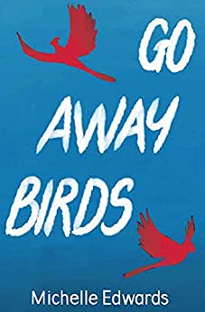 Go Away Birds by Michelle Edwards